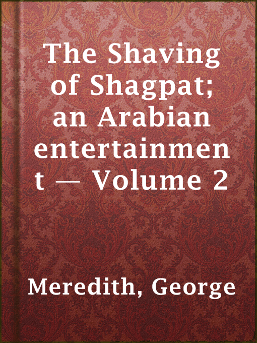 Cover image for The Shaving of Shagpat; an Arabian entertainment — Volume 2